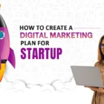 How to Create a Digital Marketing Plan for Startups