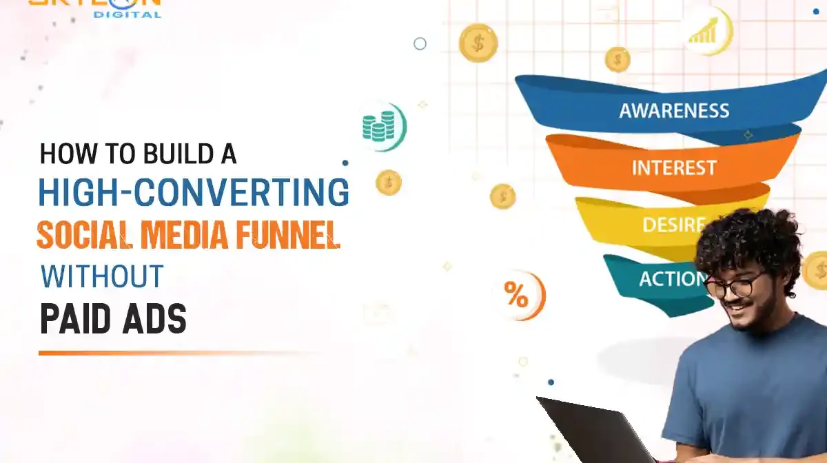 How to Build a High-Converting Social Media Funnel Without Paid Ads